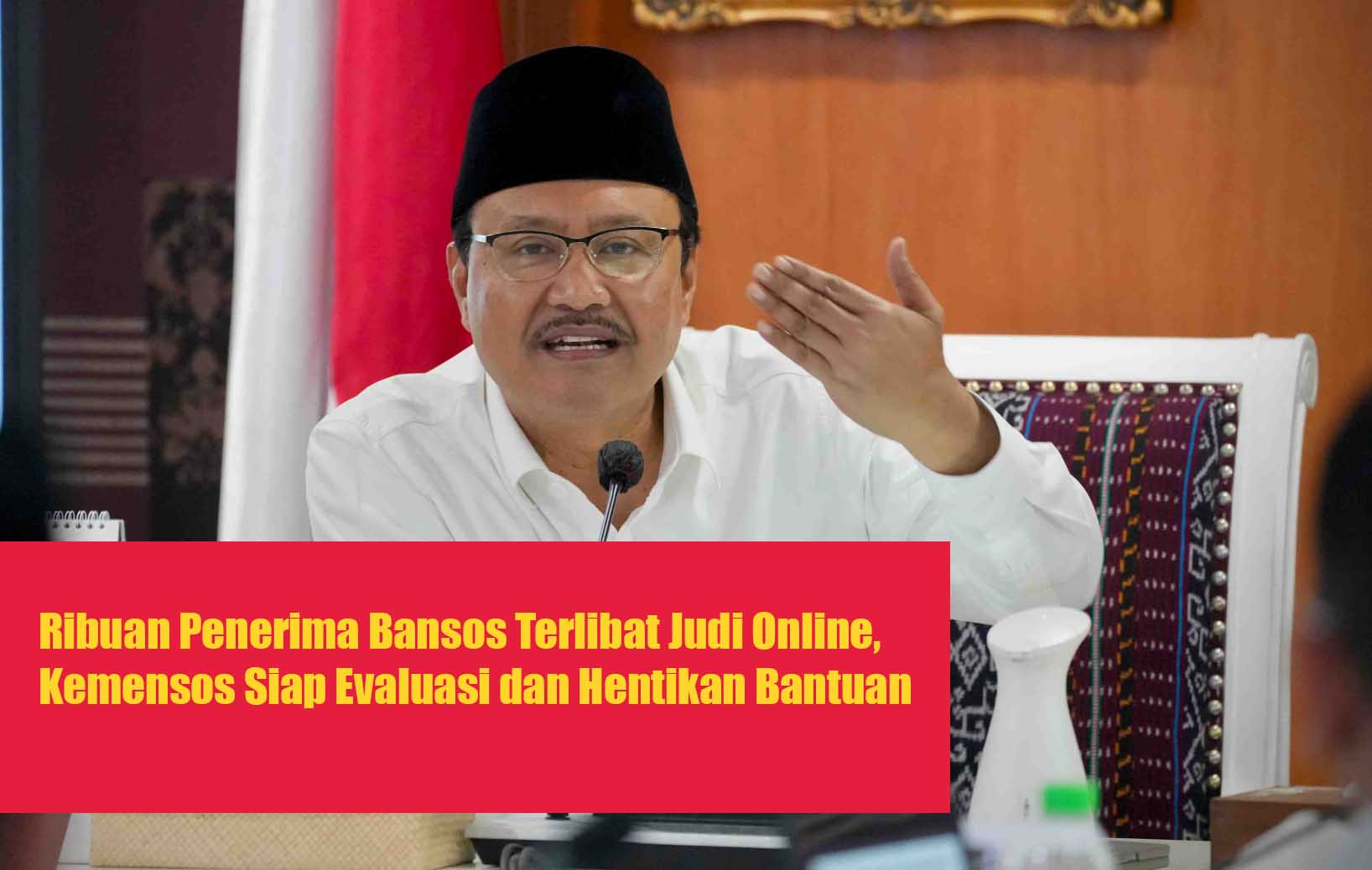 Ribuan Penerima Bansos Terlibat Judi Online, Kemensos Siap Evaluasi dan Hentikan Bantuan